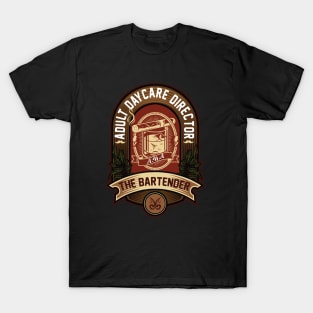 Adult Daycare Director AKA The Bartender T-Shirt